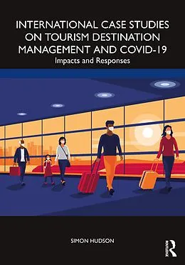 E-Book (pdf) International Case Studies on Tourism Destination Management and COVID-19 von Simon Hudson