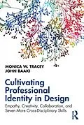 E-Book (epub) Cultivating Professional Identity in Design von Monica W. Tracey, John Baaki