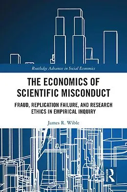 E-Book (epub) The Economics of Scientific Misconduct von James R. Wible
