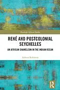 E-Book (pdf) René and Postcolonial Seychelles von Ashton Robinson