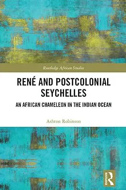 E-Book (pdf) René and Postcolonial Seychelles von Ashton Robinson