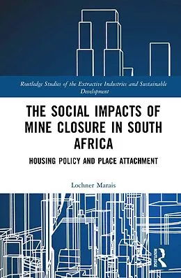 E-Book (epub) The Social Impacts of Mine Closure in South Africa von Lochner Marais