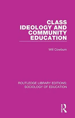 E-Book (epub) Class, Ideology and Community Education von Will Cowburn