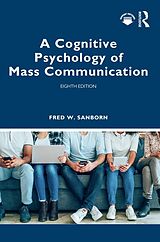 E-Book (epub) A Cognitive Psychology of Mass Communication von Fred W. Sanborn