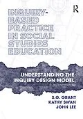 E-Book (epub) Inquiry-Based Practice in Social Studies Education von S. G. Grant, Kathy Swan, John Lee