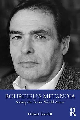 E-Book (pdf) Bourdieu's Metanoia von Michael Grenfell