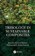 E-Book (epub) Tribology in Sustainable Composites von Jitendra Kumar Katiyar, Mohammed Abdul Samad