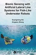 E-Book (epub) Bionic Sensing with Artificial Lateral Line Systems for Fish-Like Underwater Robots von Guangming Xie, Xingwen Zheng