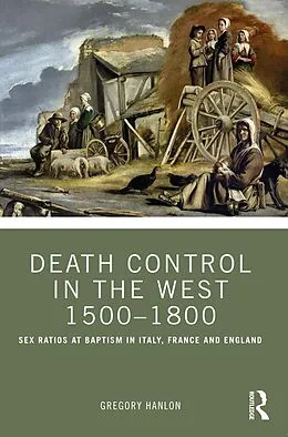 E-Book (pdf) Death Control in the West 1500-1800 von Gregory Hanlon