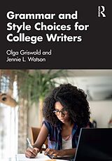 eBook (epub) Grammar and Style Choices for College Writers de Olga Griswold, Jennie Watson