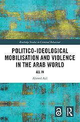 eBook (pdf) Politico-ideological Mobilisation and Violence in the Arab World de Ahmed Ajil