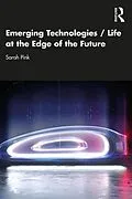 E-Book (pdf) Emerging Technologies / Life at the Edge of the Future von Sarah Pink