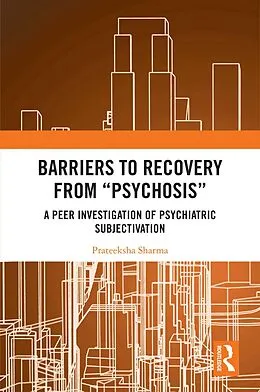 E-Book (epub) Barriers to Recovery from 'Psychosis' von Prateeksha Sharma