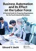 E-Book (epub) Business Automation and Its Effect on the Labor Force von Edward Uechi