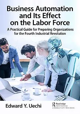 E-Book (epub) Business Automation and Its Effect on the Labor Force von Edward Uechi