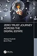 E-Book (epub) Zero Trust Journey Across the Digital Estate von Abbas Kudrati, Binil A. Pillai