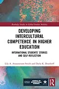 E-Book (epub) Developing Intercultural Competence in Higher Education von Lily A. Arasaratnam-Smith, Darla K. Deardorff