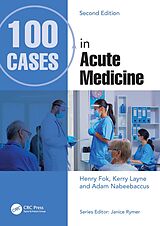 E-Book (pdf) 100 Cases in Acute Medicine von Henry Fok, Kerry Layne, Adam Nabeebaccus
