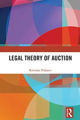E-Book (pdf) Legal Theory of Auction von Kristijan Poljanec