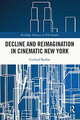 E-Book (epub) Decline and Reimagination in Cinematic New York von Cortland Rankin