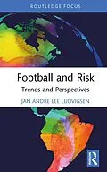 E-Book (pdf) Football and Risk von Jan Andre Lee Ludvigsen