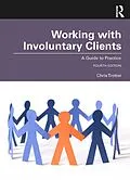 ePUB Working with Involuntary Clients von Chris Trotter