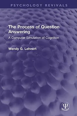 E-Book (epub) The Process of Question Answering von Wendy G. Lehnert