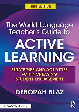 E-Book (pdf) The World Language Teacher's Guide to Active Learning von Deborah Blaz
