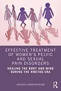 E-Book (epub) Effective Treatment of Women's Pelvic and Sexual Pain Disorders von Heather Lauren Davidson