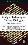 E-Book (epub) Analytic Listening in Clinical Dialogue von Dieter Bürgin, Angelika Staehle, Kerstin Westhoff