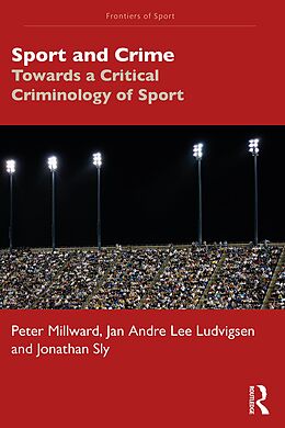 eBook (pdf) Sport and Crime de Peter Millward, Jan Andre Lee Ludvigsen, Jonathan Sly