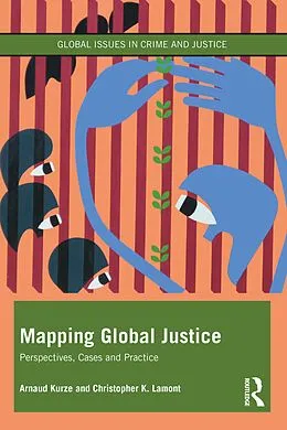 PDF Mapping Global Justice von Arnaud Kurze, Christopher K. Lamont
