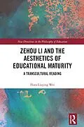 E-Book (pdf) Zehou Li and the Aesthetics of Educational Maturity von Flora Liuying Wei