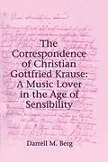 E-Book (pdf) The Correspondence of Christian Gottfried Krause: A Music Lover in the Age of Sensibility von Darrell M. Berg