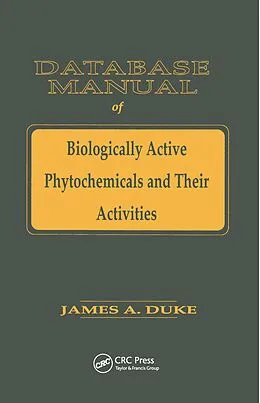 PDF Database of Biologically Active Phytochemicals & Their Activity von James A. Duke