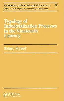 E-Book (epub) Typology of Industrialization Processes in the Nineteenth Century von A. Joseph Pollard