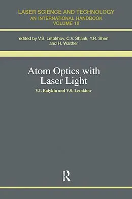 E-Book (epub) Atom Optics with Laser Light von V. S. Letokhov