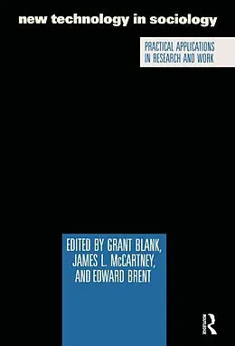 E-Book (epub) New Technology in Sociology von Grant Blank, James L. McCartney, Edward Brent