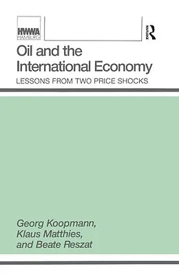 E-Book (epub) Oil and the International Economy von Georg Koopmann, Klaus Matthies, Beate Reszat