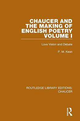 E-Book (pdf) Chaucer and the Making of English Poetry, Volume 1 von P. M. Kean