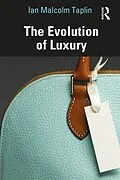 E-Book (epub) The Evolution of Luxury von Ian Malcolm Taplin