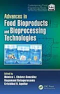 E-Book (pdf) Advances in Food Bioproducts and Bioprocessing Technologies von Monica Lizeth Chavez-Gonzalez, Nagamani Balagurusamy, Christobal Aguilar
