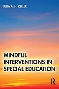 E-Book (pdf) Mindful Interventions in Special Education von Julia A. H. Keller