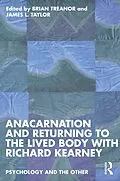 E-Book (pdf) Anacarnation and Returning to the Lived Body with Richard Kearney von 