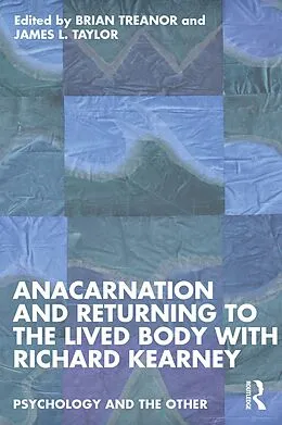 E-Book (pdf) Anacarnation and Returning to the Lived Body with Richard Kearney von 