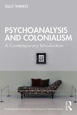 E-Book (pdf) Psychoanalysis and Colonialism von Sally Swartz