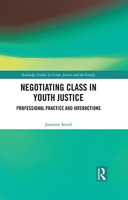 eBook (pdf) Negotiating Class in Youth Justice de Jasmina Arnez