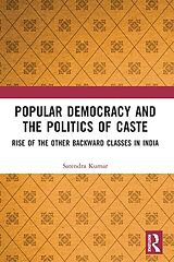 eBook (epub) Popular Democracy and the Politics of Caste de Satendra Kumar