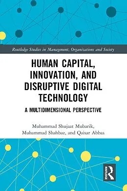 ePUB Human Capital, Innovation and Disruptive Digital Technology von Muhammad Shujaat Mubarik, Muhammad Shahbaz, Qaisar Abbas