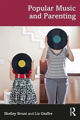 E-Book (pdf) Popular Music and Parenting von Shelley Brunt, Liz Giuffre